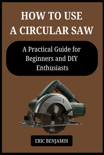 How to Use a Circular Saw: A Practical Guide for Beginners and DIY Enthusiasts