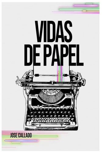 Vidas de papel (Spanish Edition)