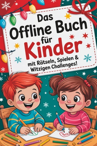 Das Offline Buch für Kinder mit Rätseln, Spielen & witzigen Challenges: Das kreative Mitmachbuch ohne Bildschirm für clevere Kids ab 5 Jahren (German Edition)