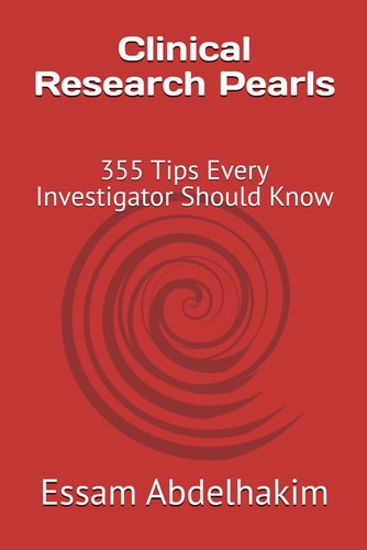 Clinical Research Pearls 355 Tips Every Investigator Should Know