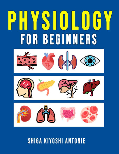 Physiology for Beginners A Basic Understanding of How Living Organisms Function