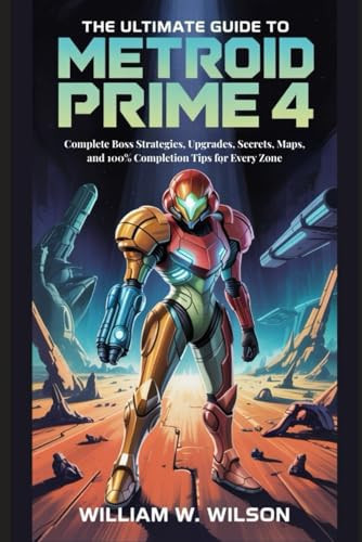 The Ultimate Guide to Metroid Prime 4: Complete Boss Strategies, Upgrades, Secrets, Maps, and 100% Completion Tips for Every Zone