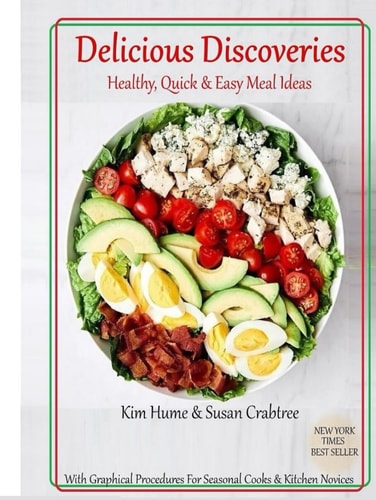 Delicious Discoveries: Healthy, Quick & Easy Meal Ideas (A Full-Color Step-by-Step Cookbook for Beginners & Busy Professionals – 350+ Pages of Nutritious Meals)