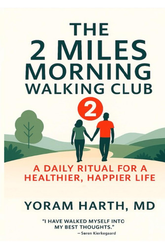 The 2 Miles Morning Walking Club: A Daily Ritual for a Healthier Happier Life
