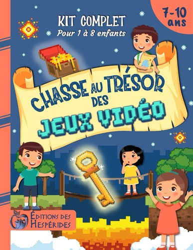 Chasse au trésor des Jeux vidéo: jeu complet | Pour 1 à 8 enfants, de 7 à 10 ans | Idéal pour une fête d'anniversaire (Chasse au trésor pour les enfants) (French Edition)