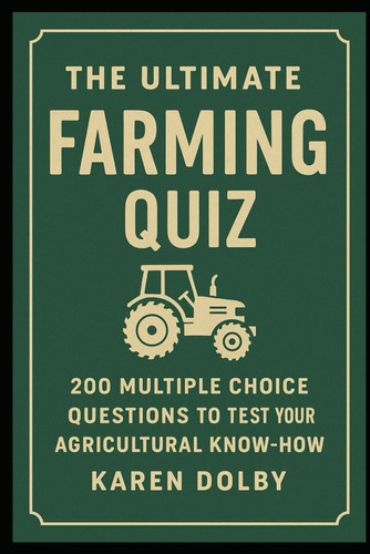 The Ultimate Farming Quiz 200 Multiple Choice Questions to Test Your Agricultural Know-How