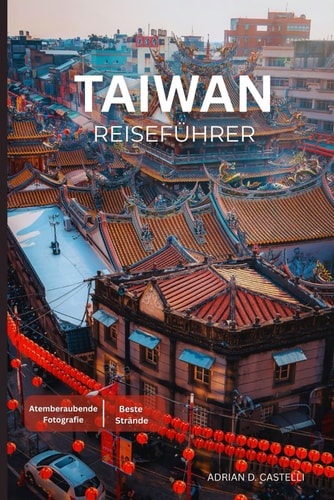 TAIWAN REISEFÜHRER 2025-2026 (German Edition)