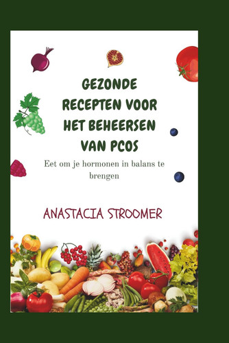 Gezonde Recepten Voor Het Beheersen Van Pcos - Eet om je hormonen in balans te brengen