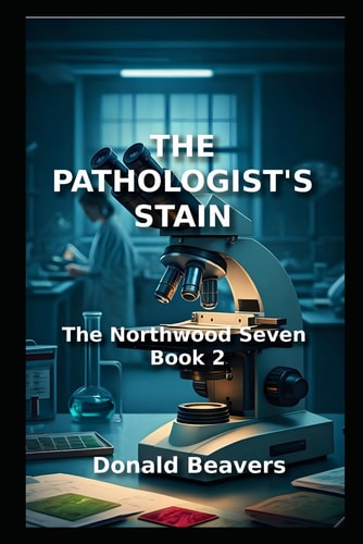 The Pathologist's Stain The Northwood Seven: Book 2
