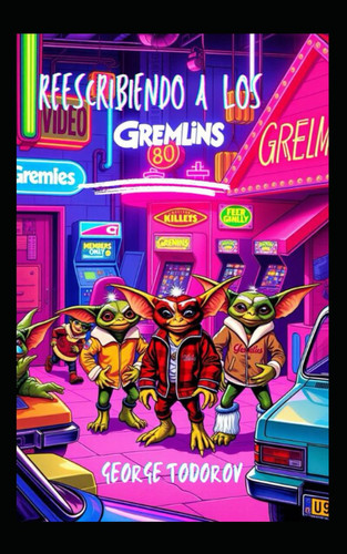 Reescribiendo a los Gremlins