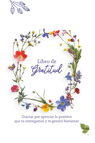 Regeneración - Libro de Gratitud: Gracias por apreciar lo positivo que entregamos y te generó bienestar