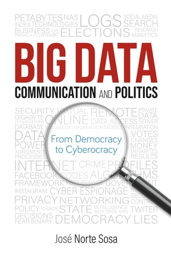 Big Data, Communication and Politics - From Democracy to Cyberocracy