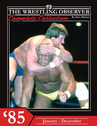 The Wrestling Observer Complete Collection: 1985