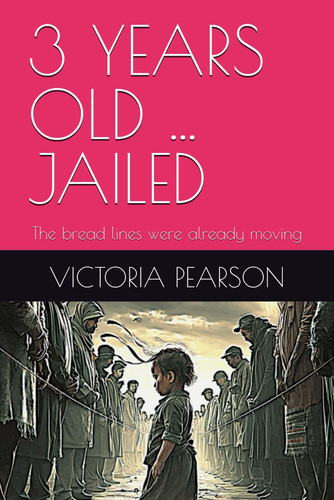 3 YEARS OLD ... JAILED: The bread lines were already moving