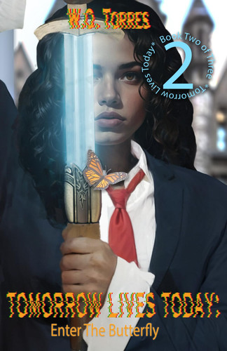 Tomorrow Lives Today - Enter The Butterfly (Book 2 of 3)