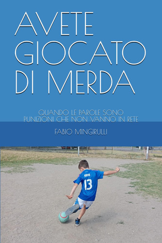Avete Giocato Di Merda - Quando Le Parole Sono Punizioni Che Non Vanno in Rete