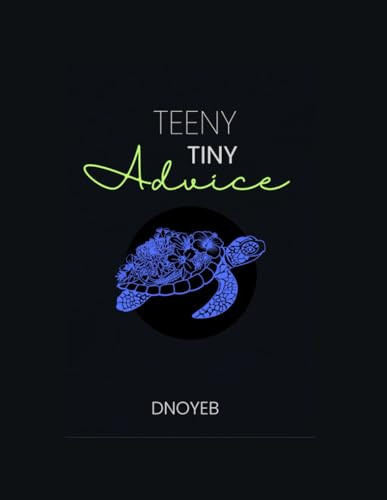 Teeny Tiny Advice
