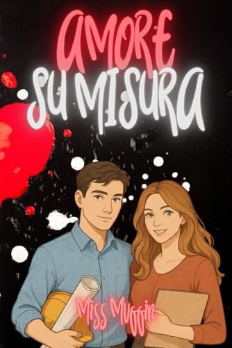 AMORE SU MISURA (QUARTETTO INARRESTABILE) (Italian Edition)