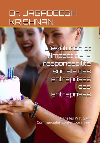 L'évolution et l'impact de la responsabilité sociale des entreprises des entreprises - Dans les Pratiques Commerciales Contemporarines