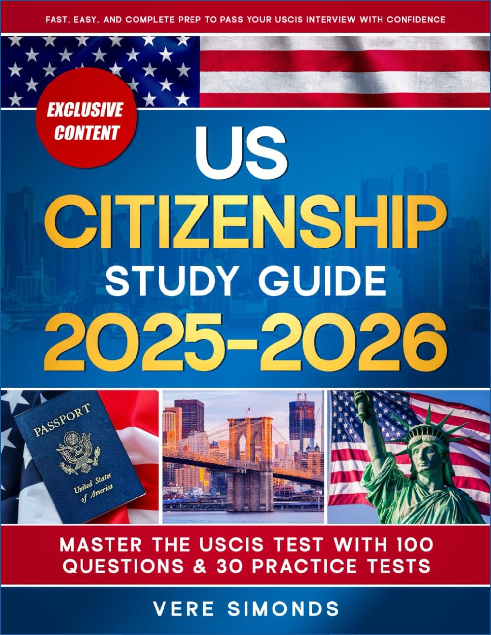 US Citizenship Study Guide 2025-2026: Master the USCIS Test with 100 Questions & 30 Practice Tests