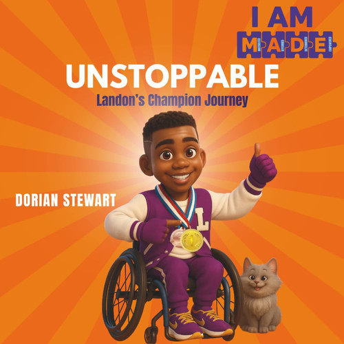 I AM M.A.D.E. to Be Unstoppable Landon's Champion Journey
