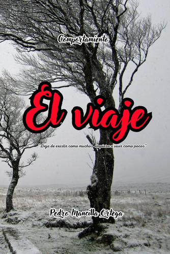 El Viaje - Deja de existir como muchos y empieza a vivir como pocos