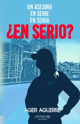 Un asesino en serie en Soria, ¿en serio? (Spanish Edition)