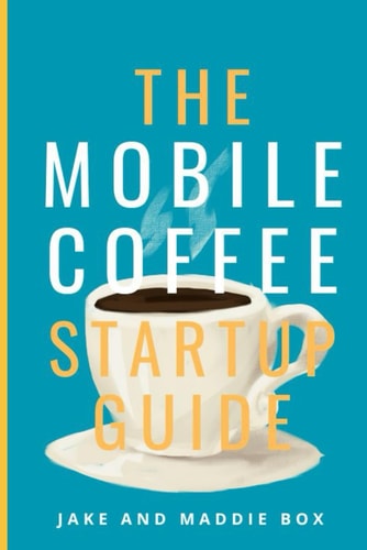 The Mobile Coffee Startup Guide