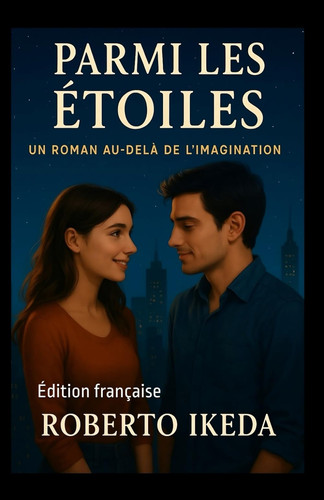 Parmi les Étoiles: Un Roman au-delà de l’Imagination (French Edition)
