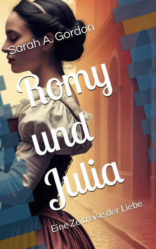 Romy und Julia - Eine Zeitreise der Liebe