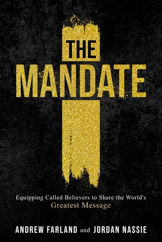 The Mandate Equipping Called Believers to Share the World's Greatest Message