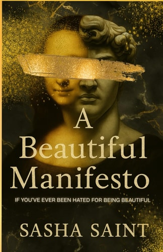 A Beautiful Manifesto - If You've Ever Been Hated For Being Beautiful