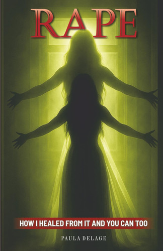 Rape - How I Healed from it and You Can Too