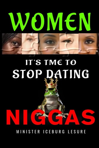 It's Time For Women To Stop Dating Niggas!