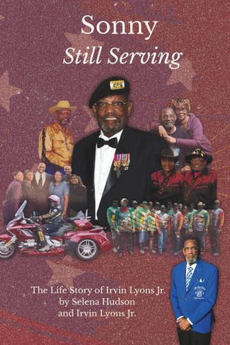 Sonny: Still Serving The Life Story of Irvin Lyons Jr.