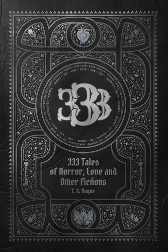 333 Tales of Horror, Love, and Other Fictions