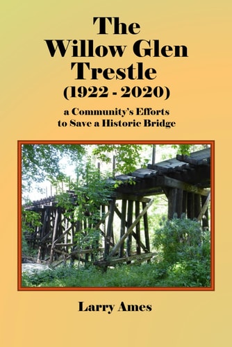 The Willow Glen Trestle: a Community’s Efforts to Save a Historic Bridge