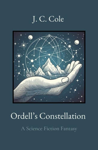 Ordell's Constellation: A Science Fiction Fantasy