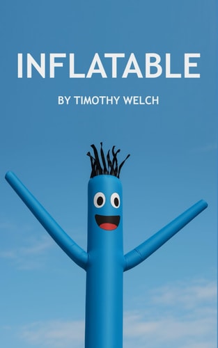 Inflatable - A Story of Forbidden Love, Flailing Arms, and Slightly Used Sedans.