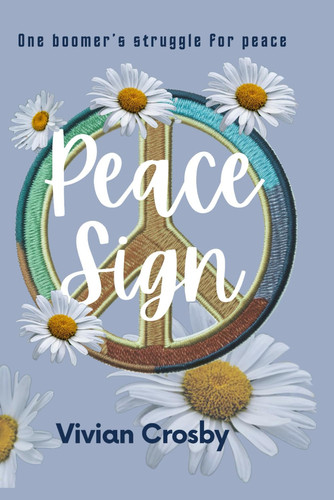 Peace Sign: One boomers struggle for peace.
