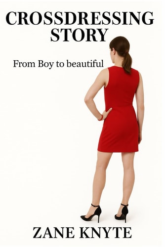From Boy to Beautiful - Crossdressing Story