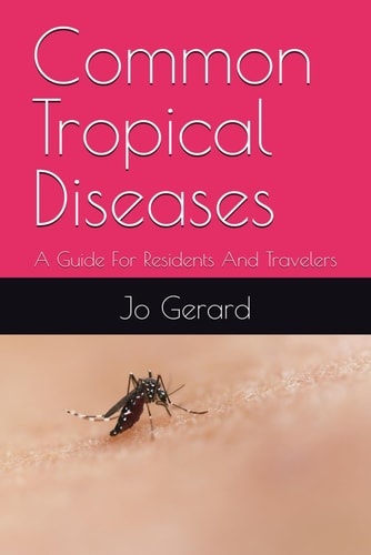 Common Tropical Diseases A Guide For Residents And Travelers
