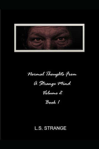 Normal Thoughts From A Strange Mind Volume 2 - Book 1
