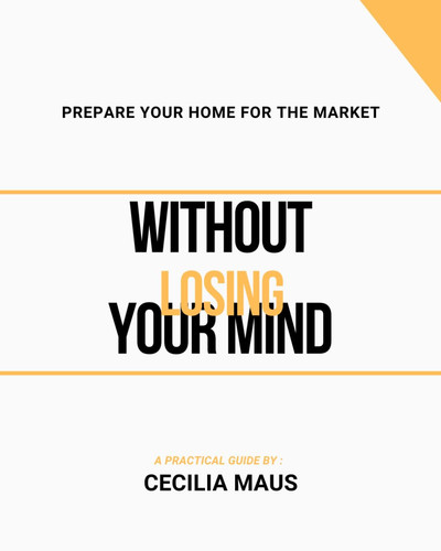 Prepare Your Home for the Market - (Without Losing Your Mind)