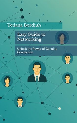Easy Guide to Networking Unlock the Power of Genuine Connection