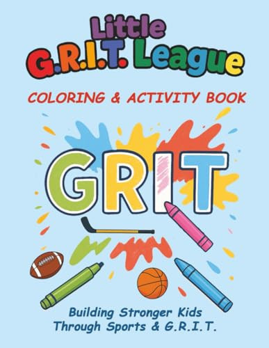 Little G.R.I.T. League: Coloring & Activity Book: Building Stronger Kids Through Sports & G.R.I.T.