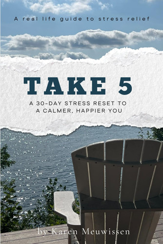 Take 5: A 30 day stress reset to a calmer, happier you