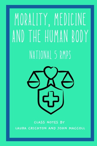 Morality, Medicine and the Human Body: National 5 RMPS (Enlightened RMPS)