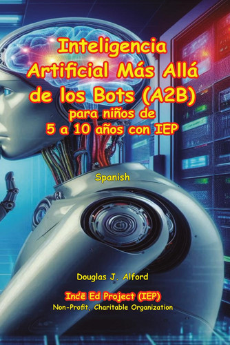 Inteligencia Artificial Más Allá de los Bots (A2B) - para niños de 5 a 10 años con IEP