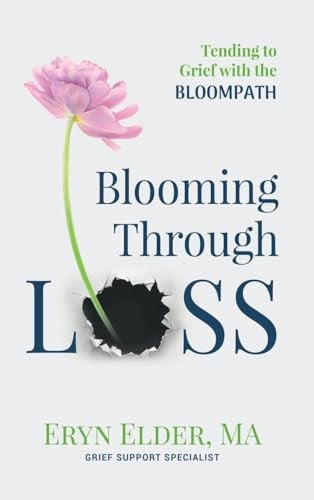 Blooming Through Loss: Tending to Grief with the BloomPathTM